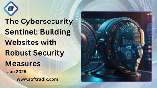 The Cybersecurity Sentinel Building Websites with Robust Security Measures -Softradix