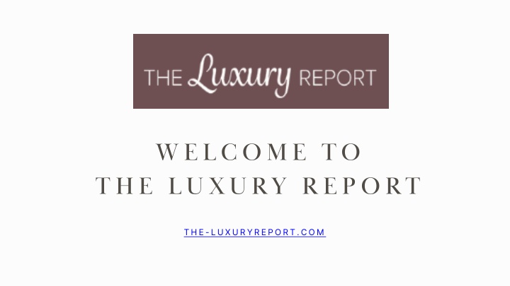 welcome to the luxury report