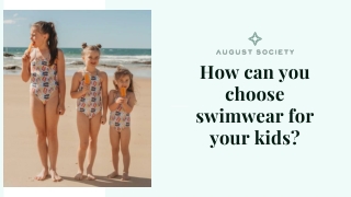 How can you choose swimwear for your kids?