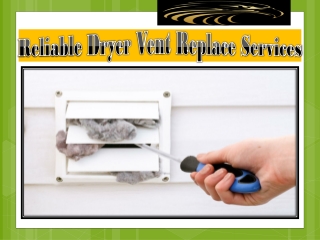 Reliable Dryer Vent Replace Services