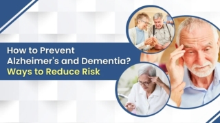 How to Prevent Alzheimer’s and Dementia Ways to Reduce Risk