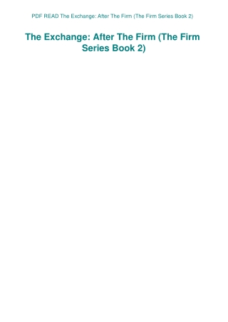PDF READ The Exchange After The Firm (The Firm Series Book 2)