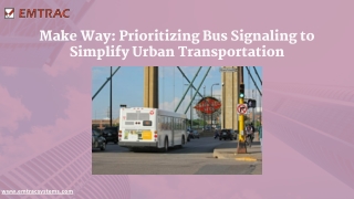 Make Way Prioritizing Bus Signaling to Simplify Urban Transportation