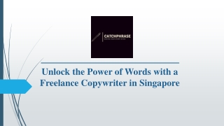 Unlock the Power of Words with a Freelance Copywriter in Singapore