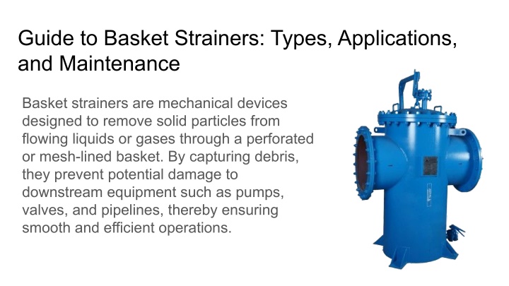 guide to basket strainers types applications