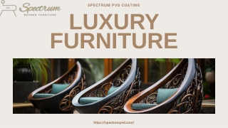 Explore Luxury Furniture in Bangalore with Spectrum PVD Coating