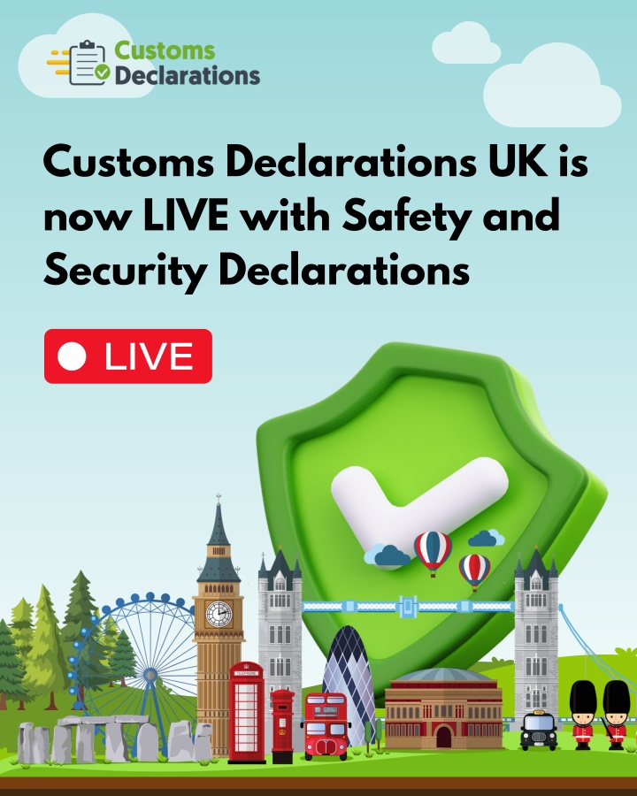 customs declarations uk is now live with safety