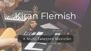 Kiran Flemish - A Multi-Talented Musician