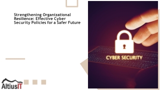 Strengthening Organizational Resilience Effective Cyber Security Policies for a Safer Future