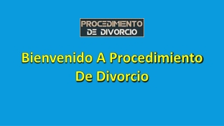 bienvenido a procedimiento de divorcio