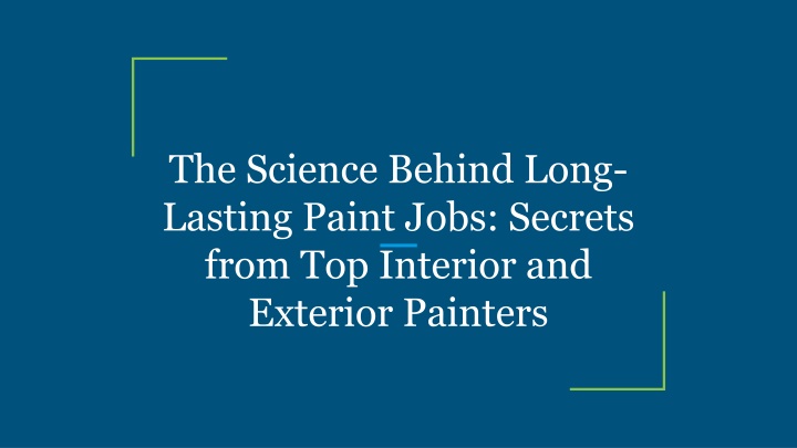 the science behind long lasting paint jobs secrets from top interior and exterior painters