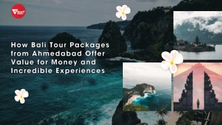 How Bali Tour Packages from Ahmedabad Offer Value for Money and Incredible Experiences