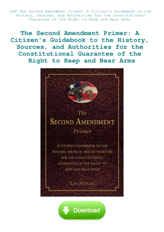 PDF The Second Amendment Primer A Citizen's Guidebook to the History  Sources  and Authorities for t
