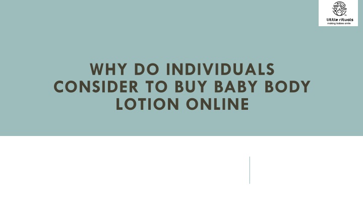 why do individuals consider to buy baby body lotion online