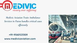 Medivic Aviation Train Ambulance Services in Patna and Ranchi handles critical cases efficiently