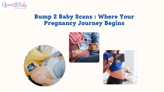 Bump 2 Baby Scans : Where Your Pregnancy Journey Begins