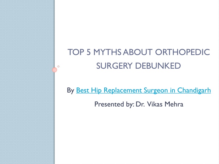 top 5 myths about orthopedic surgery debunked