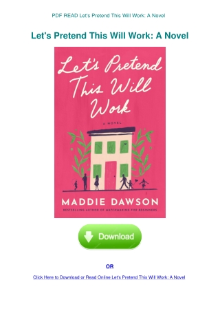 PDF READ Let's Pretend This Will Work A Novel