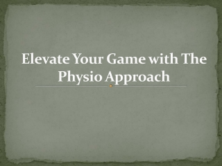 elevate your game with the physio approach