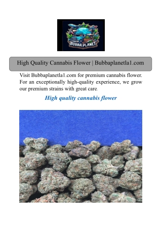 high quality cannabis flower bubbaplanetla1 com