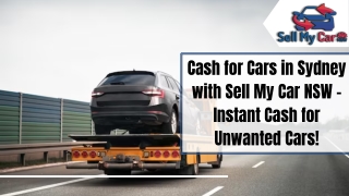 Cash for Cars in Sydney with Sell My Car NSW – Instant Cash for Unwanted Cars!