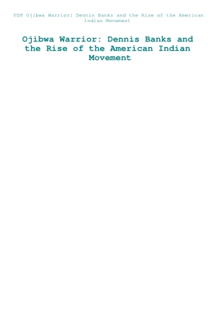 PDF Ojibwa Warrior Dennis Banks and the Rise of the American Indian Movement