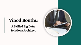 Vinod Bonthu - A Skilled Big Data Solutions Architect