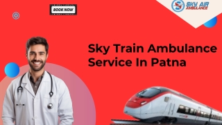 You can book Sky Train Ambulance Service Patna and Dibrugarh to transfer your patient to another hospital