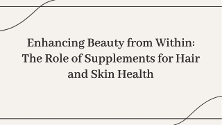 Top Supplements for Healthy Hair and Skin