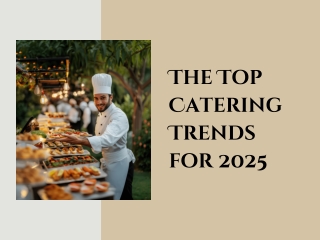 The Top Catering Trends for 2025