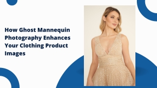 How Ghost Mannequin Photography Enhances Your Clothing Product Images