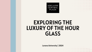 exploring the luxury of the hour glass