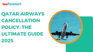 Qatar Airways Cancellation Policy The Ultimate Guide 2025