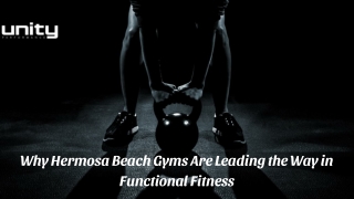 Why Hermosa Beach Gyms Are Leading the Way in Functional Fitness
