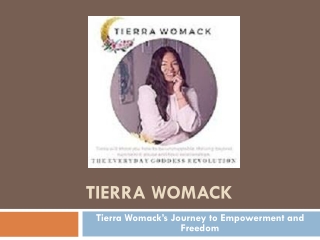 Tierra Womack’s Journey to Empowerment and Freedom