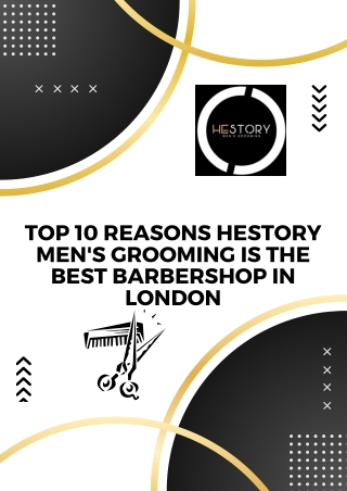 Top 10 Reasons Hestory Men's Grooming is the Best Barbershop in London