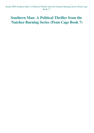 Books PDF Southern Man A Political Thriller from the Natchez Burning Series (Penn Cage Book 7)