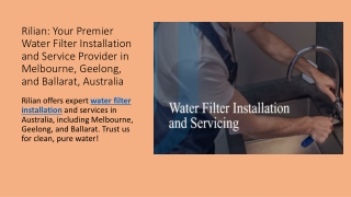 Rilian Your Premier Water Filter Installation and Service Provider in Melbourne, Geelong, and Ballarat, Australia