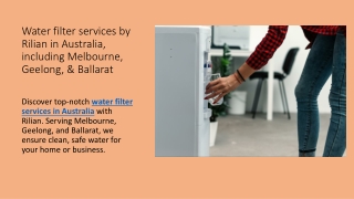 Water filter services by Rilian in Australia, including Melbourne, Geelong, & Ballarat
