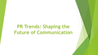 pr trends shaping the future of communication