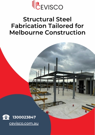 Structural Steel Fabrication Tailored for Melbourne Construction