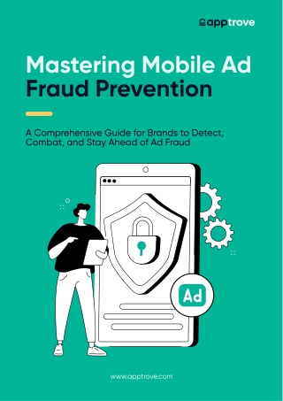 Mastering Mobile Ad Fraud Prevention