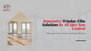 Innovative Window Film Solutions by All Spec Sun Control