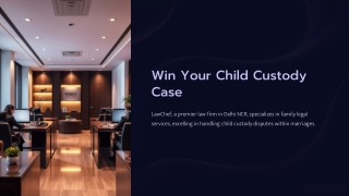 Best Child Custody Lawyer in Delhi with best Interest for your Child