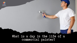 What is a day in the life of a commercial painter?