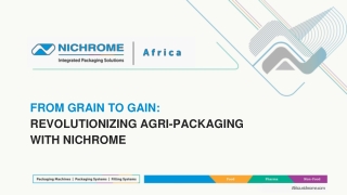 FROM GRAIN TO GAIN:REVOLUTIONIZING AGRI-PACKAGINGWITH NICHROME