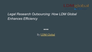 legal research outsourcing how ldm global
