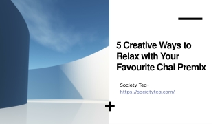 5 Creative Ways to Relax with Your Favourite Chai Premix