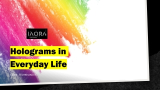 Holograms in Everyday Life