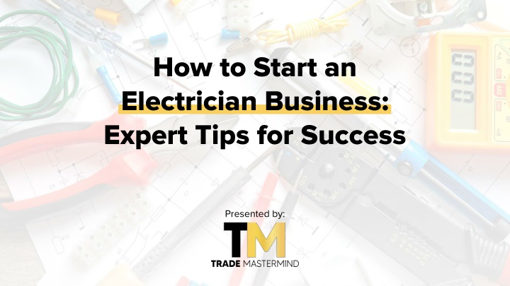 how to start an electrician business expert tips